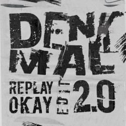 Denkmal 2.0 (Replay Okay edit)