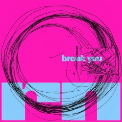 Break You