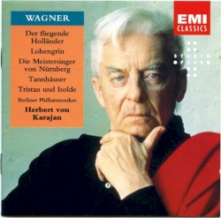 Der fliegende Holländer / Lohengrin / Die Meistersinger von Nürnberg / Tannhäuser / Tristan und Isolde