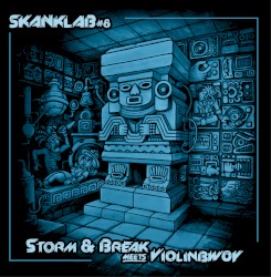 Skank Lab #8 - Storm & Break Meets Violinbwoy