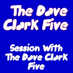 A Session With the Dave Clark Five