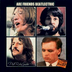 Are Friends Beatlectric