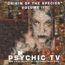Origin of the Species, Volume III. The Final Supply of Two Tablets of Acid