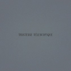 Tristesse Télescopique
