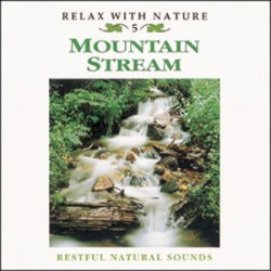 Relax With Nature, Volume 5: Mountain Stream