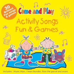 Come and Play: Activity Songs / Fun & Games