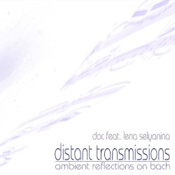 Distant Transmissions: Ambient Reflections on Bach