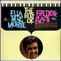 The Hits of Hits of Ella Mae Morse and Freddie Slack