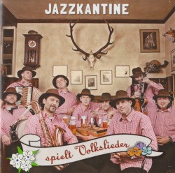 Jazzkantine spielt Volkslieder