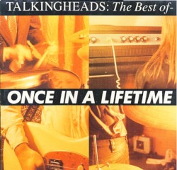 Once in a Lifetime – The Best of Talking Heads