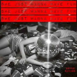 She Just Wanna Have Fun