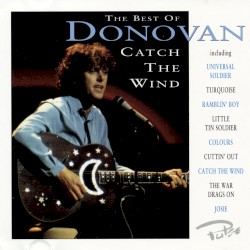 Catch the Wind: The Best of Donovan