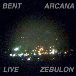 Bent Arcana Live at Zebulon
