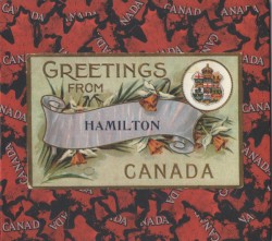 Greetings From Hamilton, Canada