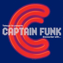 Tatsuya Oe Presents An Encounter With Captain Funk