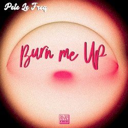 Burn Me Up