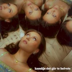 Kanskje det går te helvete