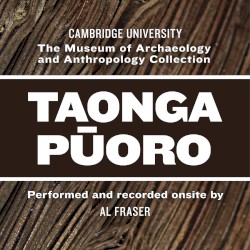 Cambridge University Museum of Archaeology and Anthropology Taonga Pūoro