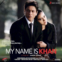 My Name Is Khan (Original Motion Picture Soundtrack)