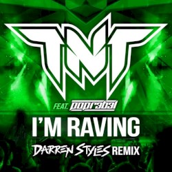 I'm Raving (Darren Styles remix)