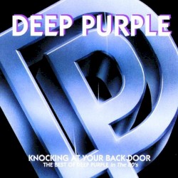 Knocking at Your Back Door: The Best of Deep Purple in the 80’s