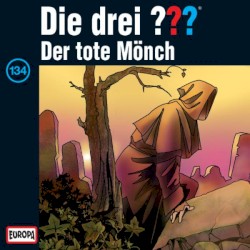 Die drei ??? 134: Der tote Mönch