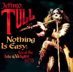 Nothing Is Easy: Live at the Isle of Wight 1970
