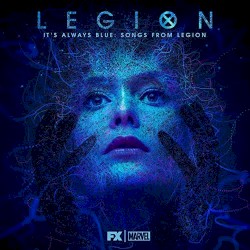 It's Always Blue: Songs From Legion