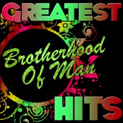 Greatest Hits: Brotherhood of Man