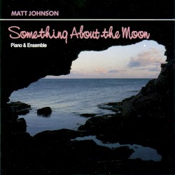 Something About the Moon ~ Piano & Ensemble