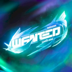 Wanted (Kamixlo remix)