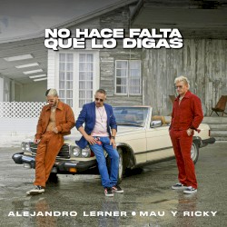 No hace falta que lo digas