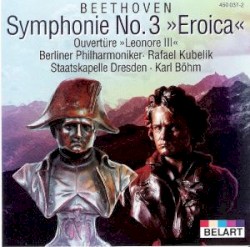Symphony no. 3 “Eroica” and “Leonore III” Overture