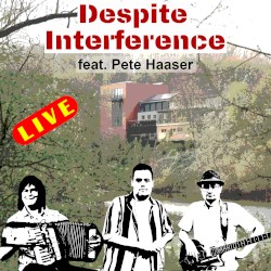 Despite Interference (live)
