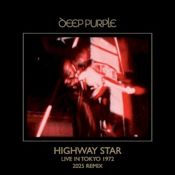 Highway Star (live in Tokyo 1972 / 2025 remix)