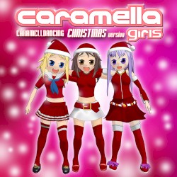 Caramelldancing (Christmas Version)