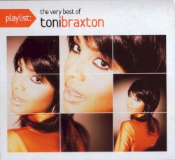 Playlist: The Very Best of Toni Braxton
