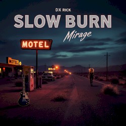 Slow Burn Mirage