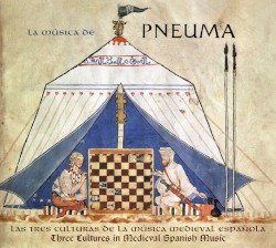 La Música de Pneuma. Las tres culturas de la música medieval española