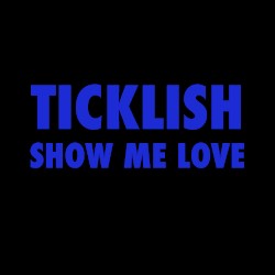 Show Me Love (Ticklish Reboot)