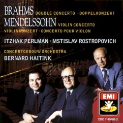 Brahms: Double Concerto / Mendelssohn: Violin Concerto