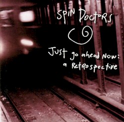 Just Go Ahead Now: A Retrospective