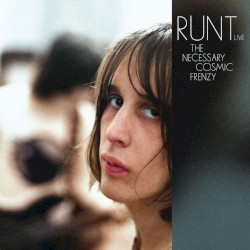 Runt Live: The Necessary Cosmic Frenzy