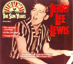 The Sun Years: The Definitive Rock 'n' Roll and Country Recordings: November 1956 to August 1963