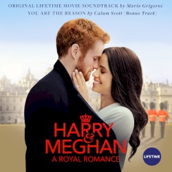 Harry & Meghan: A Royal Romance: Original Lifetime Movie Soundtrack