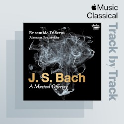 Track by Track Commentary: Johannes Pramsohler on J.S. Bach – A Musical Offering