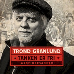 Tanken er fri - Arbeidersanger