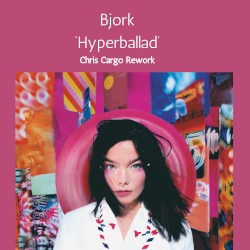 Hyperballad (Chris Cargo re‐work)