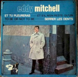 Et tu pleureras / Et s'il n'en reste qu'un