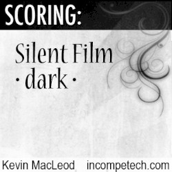 Scoring: Silent Film - Dark -